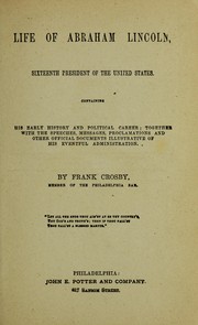 Cover of: Life of Abraham Lincoln, sixteenth president of the United States by Frank Crosby