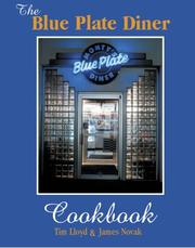 The Blue Plate Diner Cookbook by Tim Lloyd & James Novak