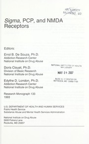 Cover of: Sigma, PCP, and NMDA receptors by editors, Errol B. De Souza, Doris Clouet, Edythe D. London.