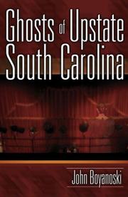 Cover of: Ghosts of Upstate South Carolina by John Boyanoski
