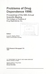 Cover of: Problems of drug dependence, 1996: proceedings of the 58th Annual Scientific Meeting, the College on Problems of Drug Dependence, Inc