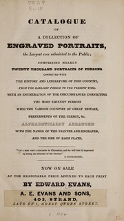Cover of: Catalogue of a collection of engraved portraits, the largest ever submitted to the public by Evans, Edward