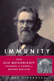 Cover of: Immunity: How Elie Metchnikoff Changed the Course of Modern Medicine