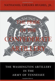 Cover of: The pride of the Confederate artillery: the Washington Artillery in the Army of Tennessee
