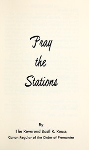 Cover of: Pray the stations / by Basil R. Reuss