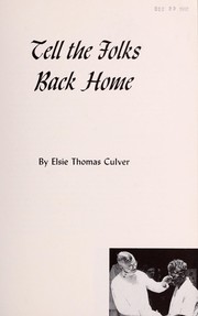 Cover of: Tell the folks back home by Elsie Thomas Culver, Elsie Thomas Culver