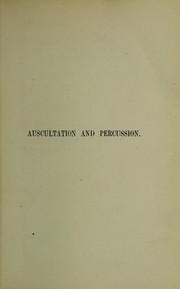 Cover of: Auscultation and percussion: together with the other methods of physical examination of the chest