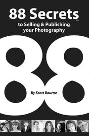 88 Secrets to Selling & Publishing Your Photography (88 Secrets) by Scott Bourne