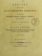 Cover of: Bericht ©ơber das Anatomische Institut der K©œniglichen Rheinischen Friedrich-Wilhelms-Universit©Þt zu Bonn: entworfen im Jahre MDCCCXXX