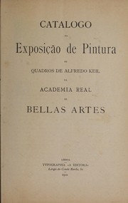 Cover of: Catalogo da exposição de pintura de quadros de Alfredo Keil by Alfredo Keil