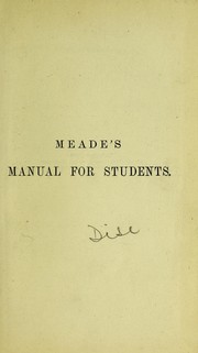 Cover of: Meade's manual for students preparing for medical examination by Sir James Cantlie