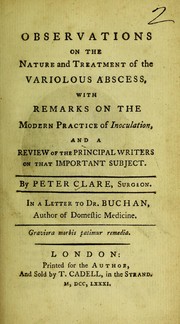 Cover of: Observations on the nature and treatment of the variolous abscess with remarks on the modern practice of inoculation, and a review of the principal writers on that important subject