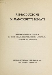 Cover of: Riproduzioni di manoscritti miniati: cinquanta tavole in fototipia da codici della R. Biblioteca medicea laurenziana