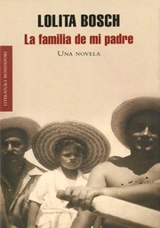 Cover of: La familia de mi padre by Lolita Bosch, Lolita Bosch