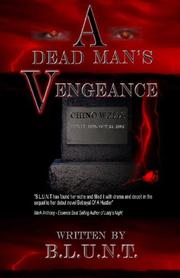 Cover of: A Dead Man's Vengeance (Betrayal of a Hustler) by B. L. U. N. T., B. L. U. N. T.