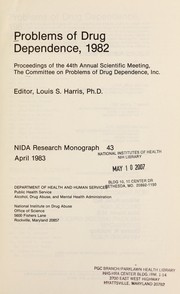 Cover of: Problems of drug dependence, 1982 by Committee on Problems of Drug Dependence (U.S.). Scientific Meeting, Committee on Problems of Drug Dependence (U.S.). Scientific Meeting