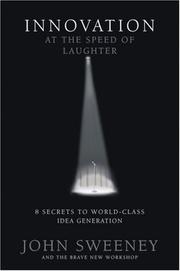 Cover of: Innovation At The Speed Of Laughter: 8 Secrets To World Class Idea Generation