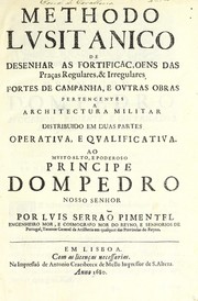 Cover of: Methodo lusitanico de desenhar as fortificaçoens das praças regulares & irregulares: fortes de campanha, e outras obras pertencentes a architectura militar, distribuido em duas partes operativa e qualificativa