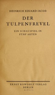 Cover of: Der Tulpenfrevel: ein Schauspiel in fu nf Akten