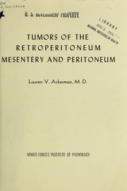 Tumors of the retroperitoneum, mesentery and peritoneum by Lauren Vedder Ackerman