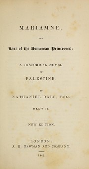 Cover of: Mariamne, the last of the Asmonean princessess: a historical novel of Palestine / by Nathaniel Ogle, Esq