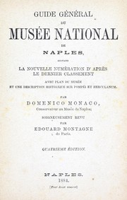 Cover of: Guide général du Musée national de Naples: suivant la nouvelle numération d'après le dernier classement : avec plan du musée et des notices sur Pompéi et Herculanum