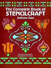 Cover of: The complete book of stencilcraft by JoAnne C. Day