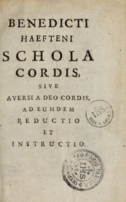 Cover of: Schola cordis, sive, Aversià Deo Cordis ad eumdem reductio, et instructio