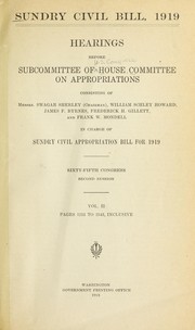 Cover of: Sundry civil bill, 1919: hearings before subcommittee of House Committee on Appropriations ... in charge of Sundry civil appropriation bill for 1919. Sixty-fifth Congress, second session ...