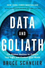 Cover of: Data and Goliath: The Hidden Battles to Collect Your Data and Control Your World by 