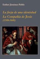 Cover of: La forja de una identidad: La Compañía de Jesús