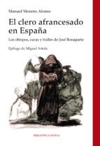 Cover of: El clero afrancesado en España: los obispos, curas y frailes de José Bonaparte