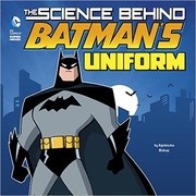 Cover of: The Science Behind Batman's Uniform by 