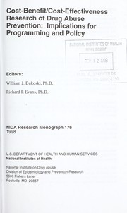 Cover of: Cost-benefit/cost-effectiveness research of drug abuse prevention by editors, William J. Bukoski, Richard I. Evans.