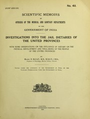 Cover of: Investigations into the jail dietaries of the United Provinces with some observations on the influence of dietary on the physical development and well-being of the people of the United Provinces