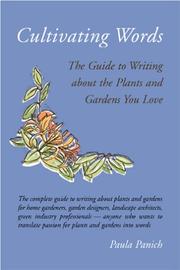 Cover of: Cultivating Words: The Guide to Writing about the Plants and Gardens You Love