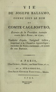 Cover of: Vie de Joseph Balsamo, connu sous le nom de comte Cagliostro: extraite de la proce dure instruite contre lui a   Rome, en 1790