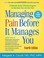 Cover of: Managing pain before it manages you