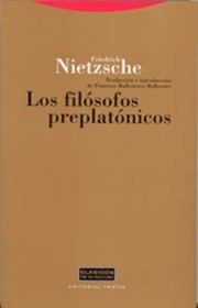 Cover of: Los filósofos preplatónicos by Friedrich Nietzsche