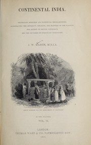 Cover of: Continental India: travelling sketches and historical recollections [1822-1835] illustrating the antiquity, religion and manners of the Hindoos, the extent of British conquests, and the progress of missionary operations.