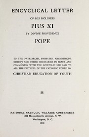 Cover of: Encyclical letter of His Holiness, Pius XI, by divine providence, Pope ... on Christian education of youth.