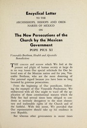 Cover of: Encyclical letter of his holiness, Pope Pius XI: the church and Mexico : on the new persecutions of the church by the Mexican government