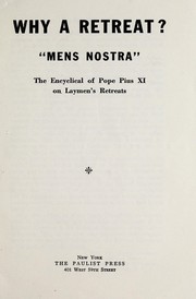 Cover of: Why a retreat?: "Mens nostra," the encyclical of Pope Pius XI on Laymen's retreats