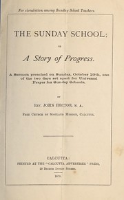 The Sunday school, or, A story of progress by John Hector