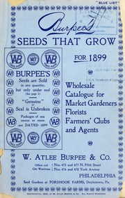 Cover of: Burpee's seeds that grow for 1899: wholesale catalogue for market gardeners, florists, farmer's clubs and agents