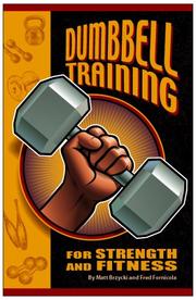 Cover of: Dumbbell Training for Strength And Fitness by Matt Brzycki, Fred Fornicola