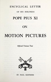 Cover of: Encyclical letter of His Holiness Pope Pius XI on motion pictures