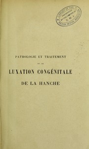 Cover of: Pathologie et traitement de la luxation cong©♭nitale de la hanche