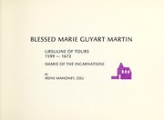 Cover of: Blessed Marie Guyart Martin, Ursuline of Tours, 1599-1672: (Marie of the Incarnation)