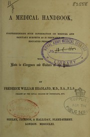 Cover of: A medical handbook: comprehending such information on medical and sanitary subjects as is desirable in educated persons, with hints to clergymen and visitors of the poor
